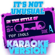 It's Not Unusual (In the Style of Pop Idols) [Karaoke Version] - Single
