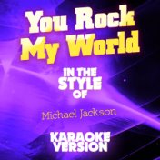 You Rock My World (In the Style of Michael Jackson) [Karaoke Version] - Single