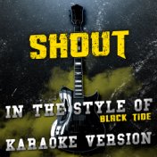 Shout (In the Style of Black Tide) [Karaoke Version] - Single