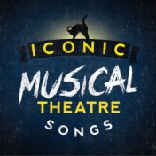 Iconic Musical Theatre Songs