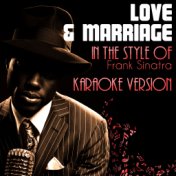 Love & Marriage (In the Style of Frank Sinatra) [Karaoke Version] - Single