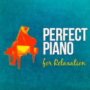 Perfect Piano for Relaxation