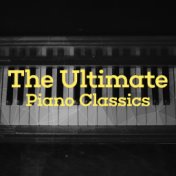 The Ultimate Piano Classics