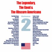 The Legendary, The Good & The Obscure Americana, Vol. 2