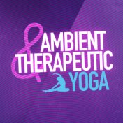 Ambient & Therapeutic Yoga