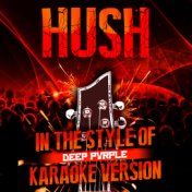 Hush (In the Style of Deep Purple) [Karaoke Version] - Single