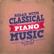 Relax with Classical Piano Music