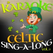Karaoke - Celtic Sing-a-Long, Vol. 2