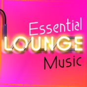 Essential Lounge Music