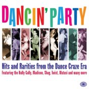 Dancin' Party: Hits and Rarities from the Dance Craze Era