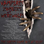 Vampires, Zombies & Werewolves!