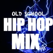Old School Hip Hop Mix
