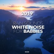 Rain Sounds & White Noise For Babies 2019