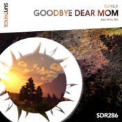 Goodbye Dear Mom