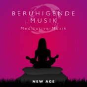 Beruhigende Musik - Meditative Musik