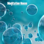 Meditation House - The Greatest Collection of Deep Meditation Songs with Nature Sounds