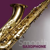 Smooth Saxophone – Smooth Jazz, Sexy Jazz Lounge, Piano in the Background, Instrumental Saxophone Music