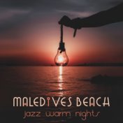 Maledives Beach Jazz Warm Nights: Relaxation Smooth Jazz Mix 2019, Music for Total Calm Down, Stress Relief, Rest, Summer Holida...