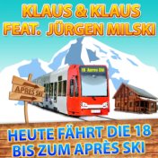 Heute fährt die 18 bis zum Après Ski