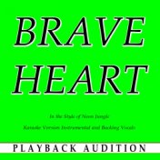 Braveheart (In the Style of Neon Jungle) (Karaoke Version)