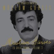 The Greatest Hits of Müslüm Gürses, Vol. 1 (20 Great Songs)