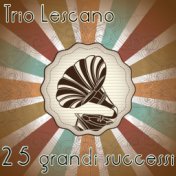Trio Lescano: 25 Grandi Successi (Le grandi voci della musica italiana)