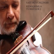 Kemanımla Türküler, Vol. 2