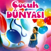 Çocuk Dünyası / Bebek Şarkıları