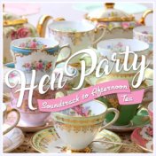 Hen Party - Soundtrack to a Vintage Afternoon Tea