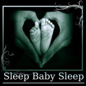 Sleep Baby Sleep – Help Your Baby Sleep Through the Night, Relaxing Nature Sounds Lullabies, Soothing Ocean Waves to Relax, Whit...