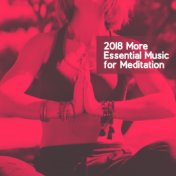 2018 More Essential Music for Meditation