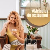 #Mélodies du restaurant