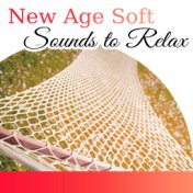 New Age Soft Sounds to Relax – Rest with New Age, Calming Down, Mind Calmness, Soft Sounds