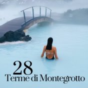28 Terme di Montegrotto: la Miglior Collezione di Musica Rilassante New Age con Suoni della Natura, Musica Asiatica, Buddista e ...
