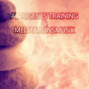 Autogenes Training & Meditationsmusik: Entspannungmusik und Gesunder Schlaf, Tiefentspannungsmusik, Regeneration, Erholung & Wel...