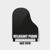 Relaxant piano jazz 2018