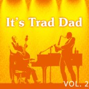 It's Trad Dad Vol. 2