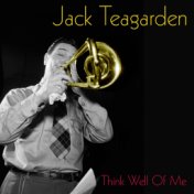 Jack Teagarden: Think Well of Me