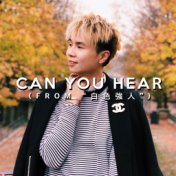 Can You Hear (From "白色強人")