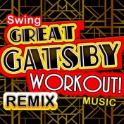 Great Gatsby Workout! Swing Remix Music