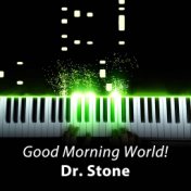 Good Morning World! (From "Dr. Stone") [Opening 1] [Piano Arrangement]