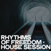 Rhythms of Freedom (House Session)