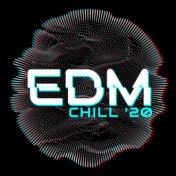 EDM Chill '20