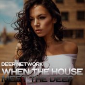 Deep Network (When the House Meet the Deep)