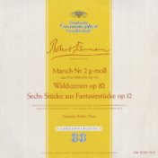 Schumann: Marsch No.2, Op.76; Waldszenen, Op.82; Fantasiestücke, Op.12