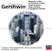 Gershwin: Rhapsody in Blue/Cuban Overture/An American in Paris etc