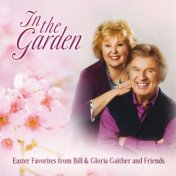 In The Garden: Easter Favorites From Bill & Gloria Gaither And Friends (Live)