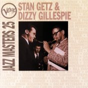 Jazz Masters 25: Stan Getz & Dizzy Gillespie