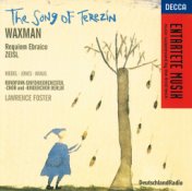 Waxman/Zeisl: The Song of Terezin/Requiem Ebraico