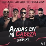 Andas En Mi Cabeza (Remix)